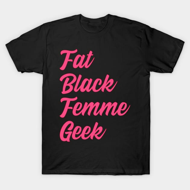 Fat Black Femme Geek T-Shirt by TaLynn Kel's Favorite Things